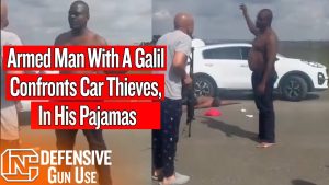 Armed Man With A Galil Confronts Car Thieves, In His Pajamas